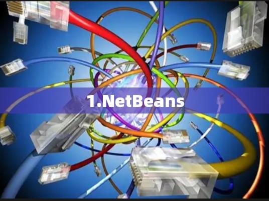 1.NetBeans 1.NetBeans