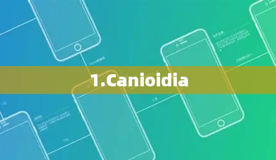 1.Canioidia 1.Canioidia