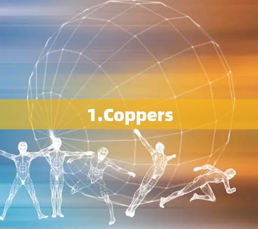 1.Coppers