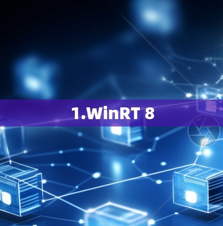1.WinRT 8 1.WinRT 8